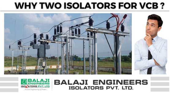 Why Two Isolators For VCB